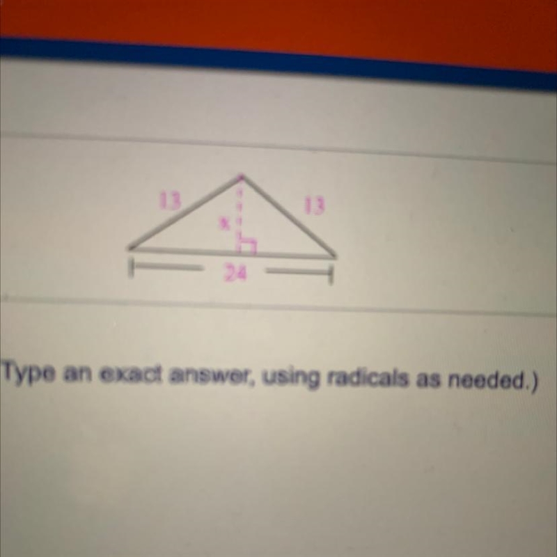 Help please!!! Find the value of x. 13 13 X! 24-example-1