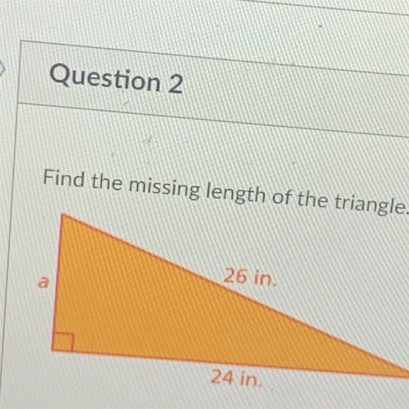 Find the missing length of the triangle. 26 in. a 24 in.-example-1