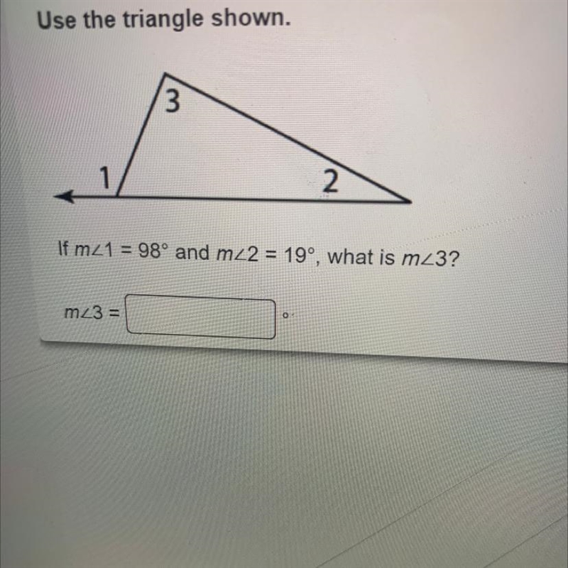 If m<1 = 98º and m< 2 = 19°, what is m 3? mz3 =-example-1