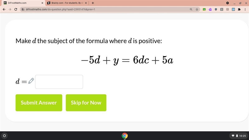 Make d the subject of the formula where d is positive -5d + y = 6dc + 5a-example-1