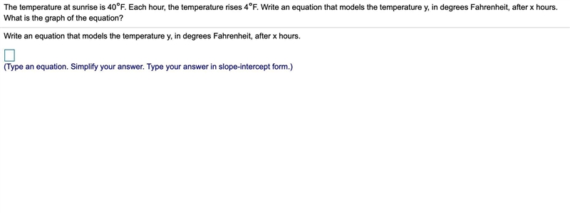 The temperature at sunrise is 40°F. Each​ hour, the temperature rises 4°F. Write an-example-1