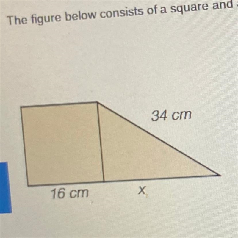 The figure below consists of a square and a right triangle. Find the missing length-example-1