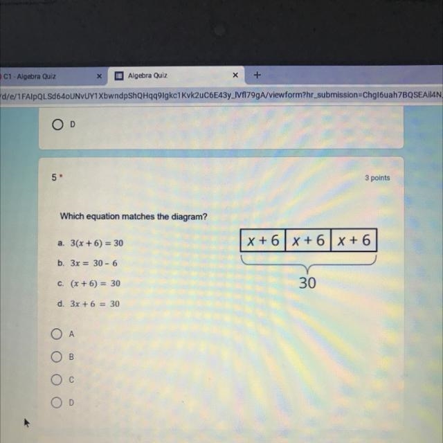 Which equation matches the diagram? x + 6x + 6x + 6 a. 3(x + 6) = 30 b. 3x = 30 - 6 C-example-1