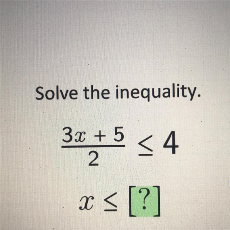 Solve the inequality. 3x + 5 ———- <4 2 x < [?]-example-1