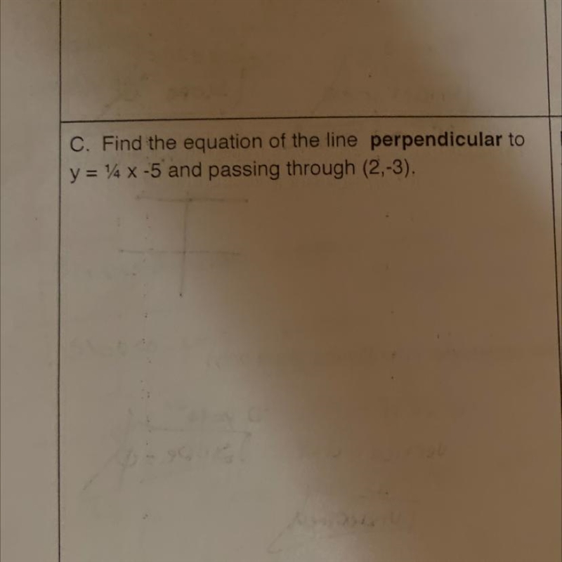 C. Find the equation of the line perpendicular to y = 14x-5 and passing through (2,-3).-example-1