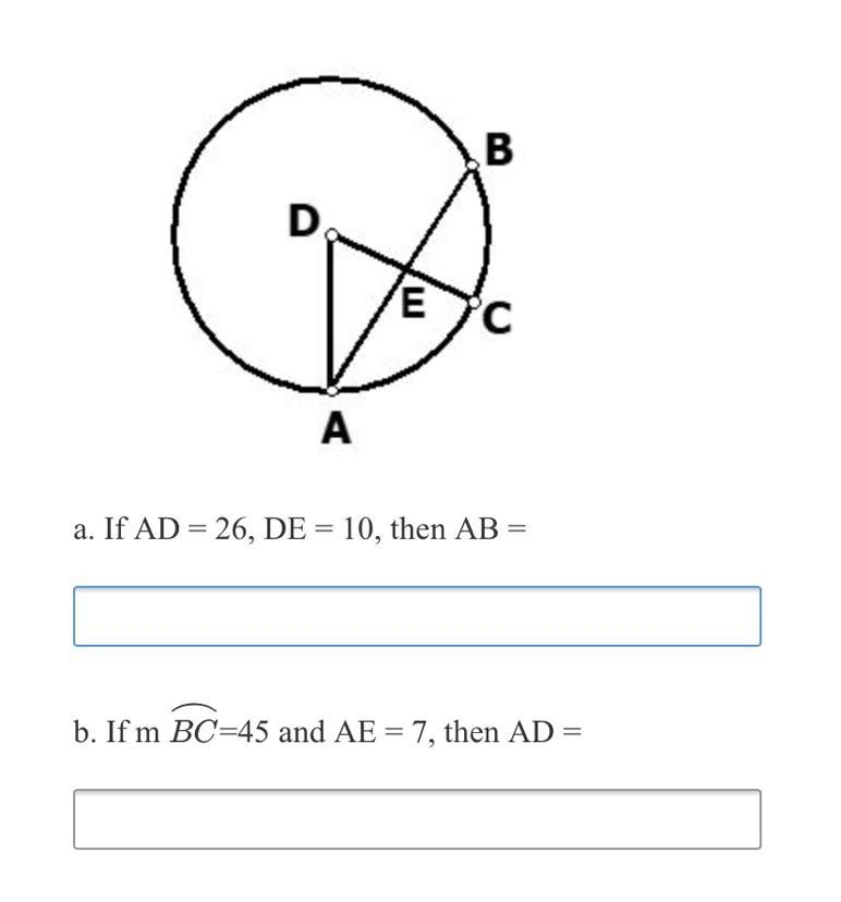 In circle D, line AB is perpendicular to line CD. Use the diagram to answer a-b. Leave-example-1