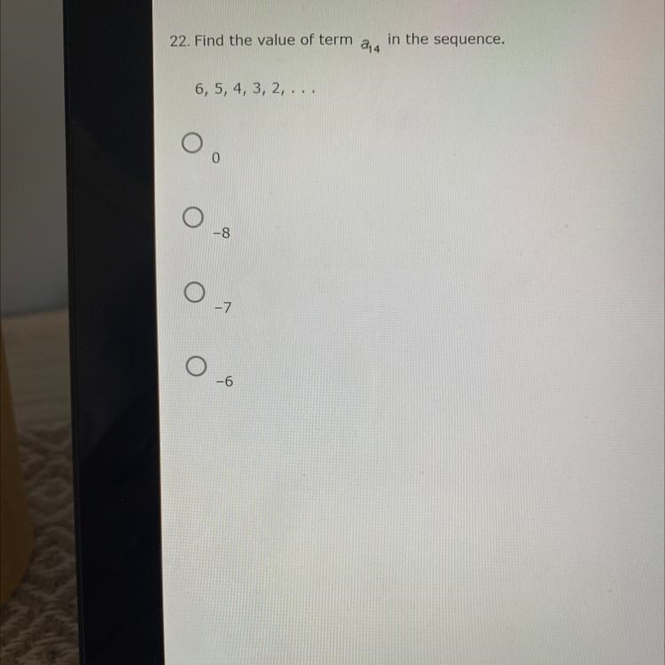 22. Find the value of term 2,4 in the sequence. 6, 5, 4, 3, 2,... O -7 -6-example-1