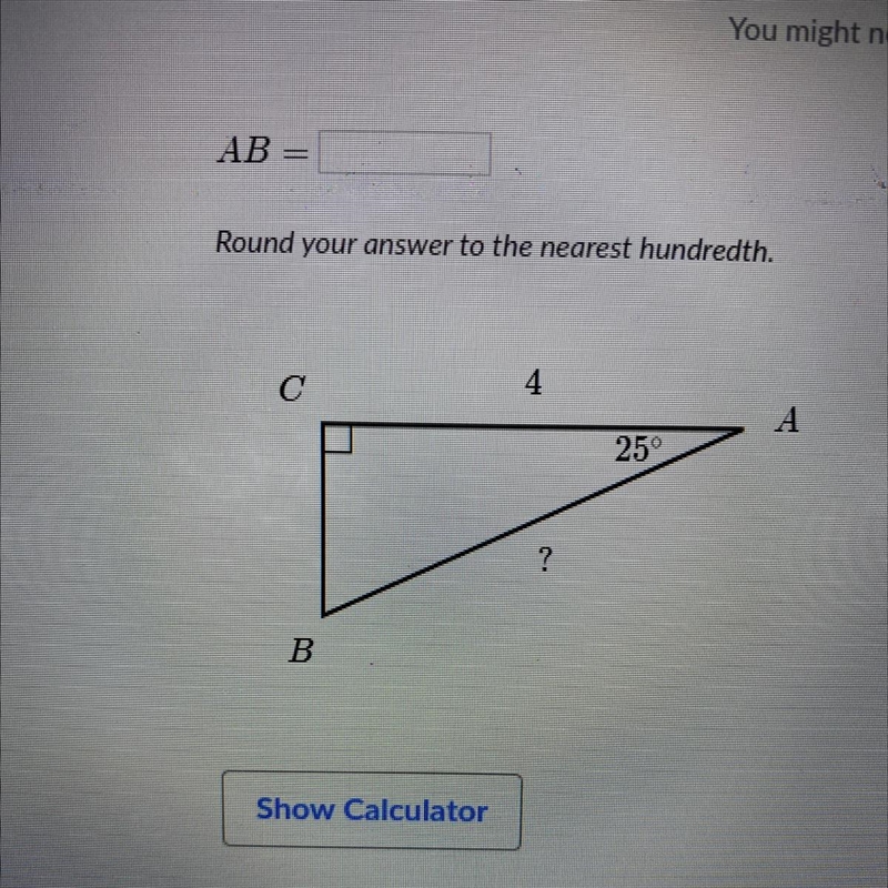 AB Round your answer to the nearest hundredth. С 4 A 25° ? B-example-1