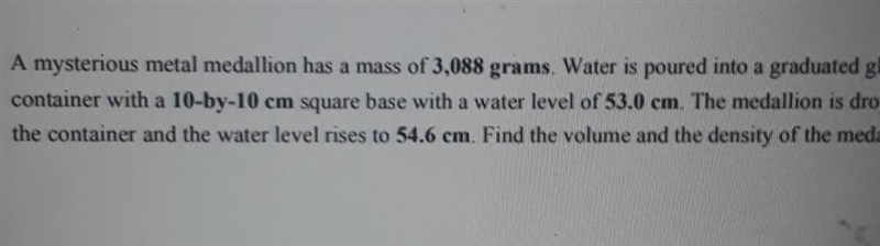 3. A mysterious metal medallion has a mass of 3,088 grams. Water is poured into a-example-1