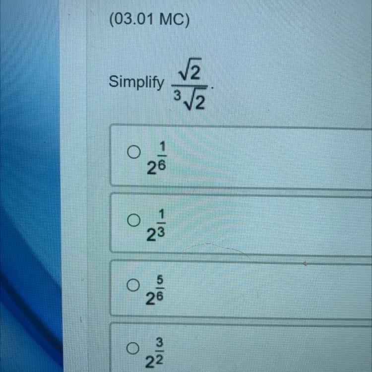 Simplify (square root)2/^3(square root)2 A. 2^1/6 B. 2^1/3 C. 2^5/6 D. 2^3/2-example-1