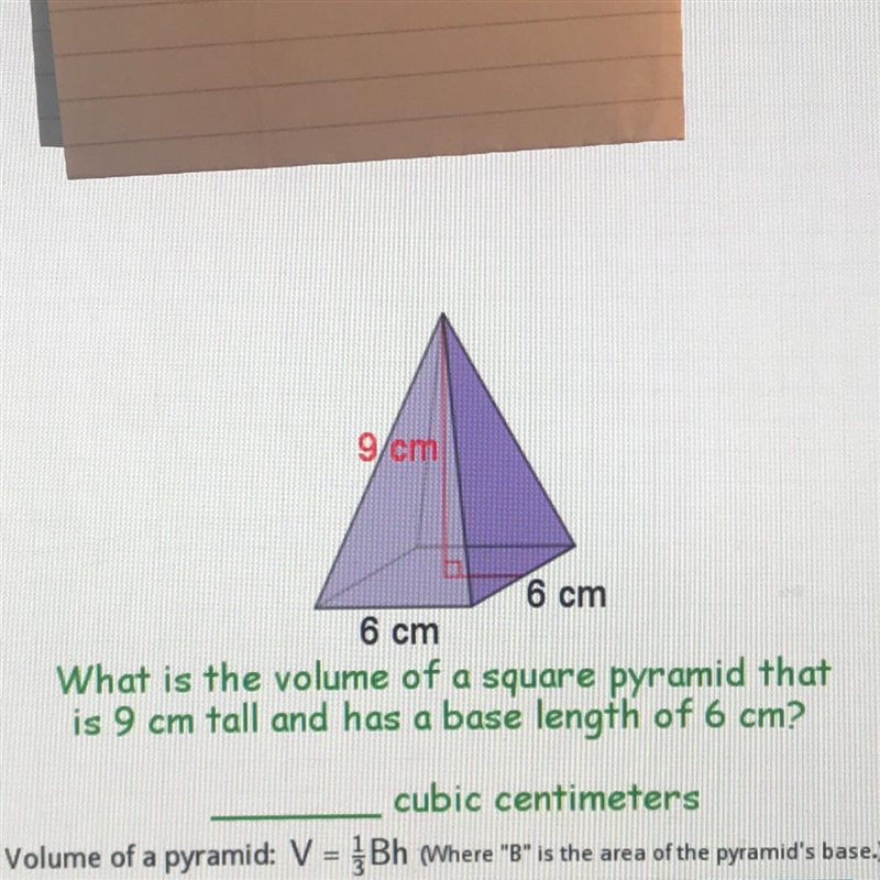 G/cm 6 cm 6 cm What is the volume of a square pyramid that is 9 cm tall and has a-example-1