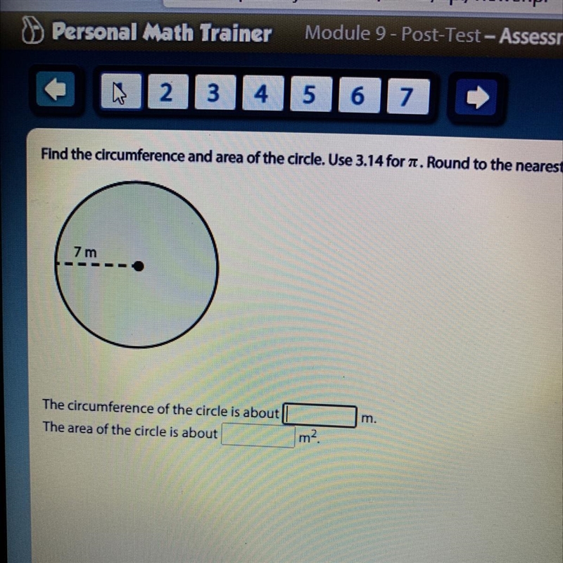 Find the circumference and area of the circle. Use 3.14 for it. Round to the nearest-example-1