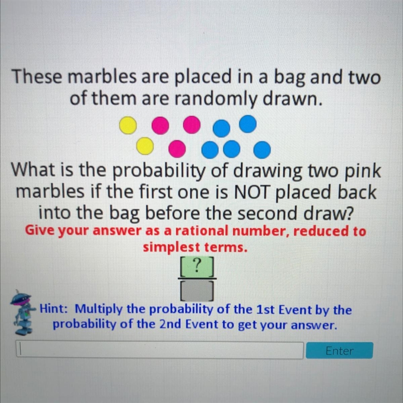 These marbles are placed in a bag and two of them are randomly drawn. What is the-example-1