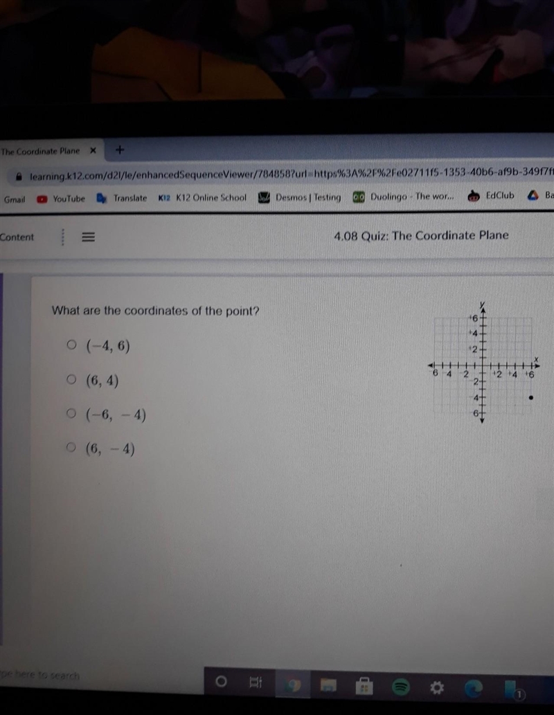 What are the coordinates of the point? A. (-4,6) B.(6,4) C. (-6, - 4 D. (6,-4) Please-example-1