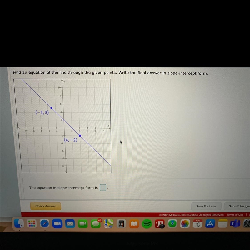 Find an equation of the line through the given points right the answer and slope intercept-example-1