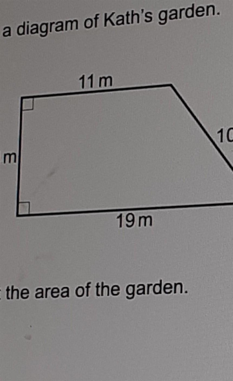 Here is a diagram of kaths garden 11m,10m,19m,8m work out the area of the garden​-example-1