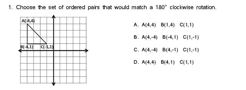 DUE SOON HELP PLEASE Choose the set of ordered pairs that would match a 180° clockwise-example-1