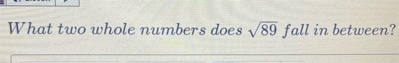 What two whole numbers does √89 fall in between ?-example-1