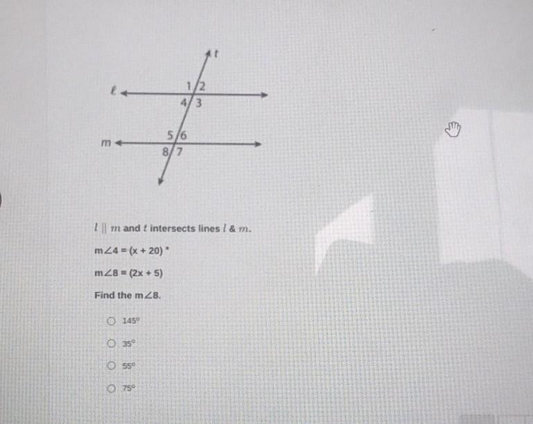 M and t intersects lines l an6d m. Find the m angle 8.​ A. 145 B. 35 C. 55 D. 75-example-1