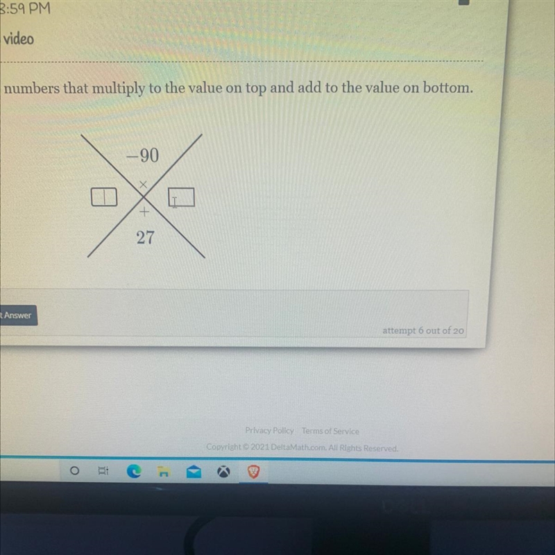 Write two numbers that multiply to the value on top and add to the value on bottom-example-1