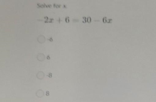 Solve for x. -- 2x + 6 = 30 - 6x -6 6 -8 8​-example-1