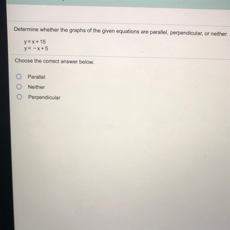 Determine whether the graphs of the given equations are parallel, perpendicular, or-example-1