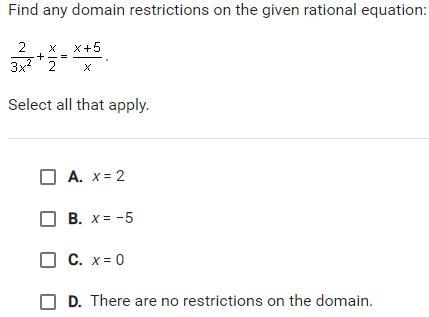 Find any domain restrictions on the given rational equation: Select all that apply-example-1