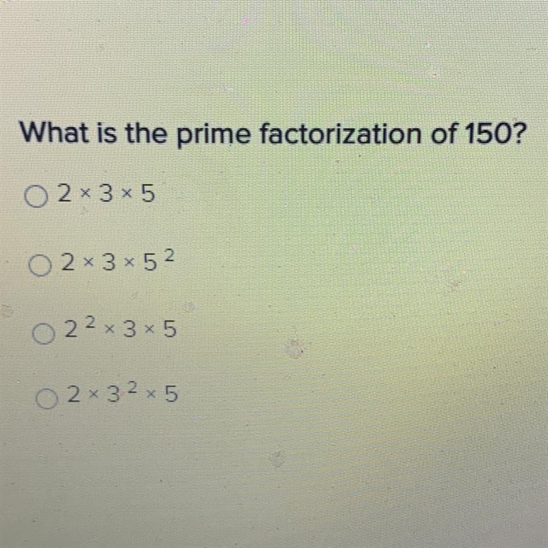 PLEASE HELP I WILL GIVE BRAINLESS CHOICE PLEASE NO GUESSING !! What is the prime factorization-example-1