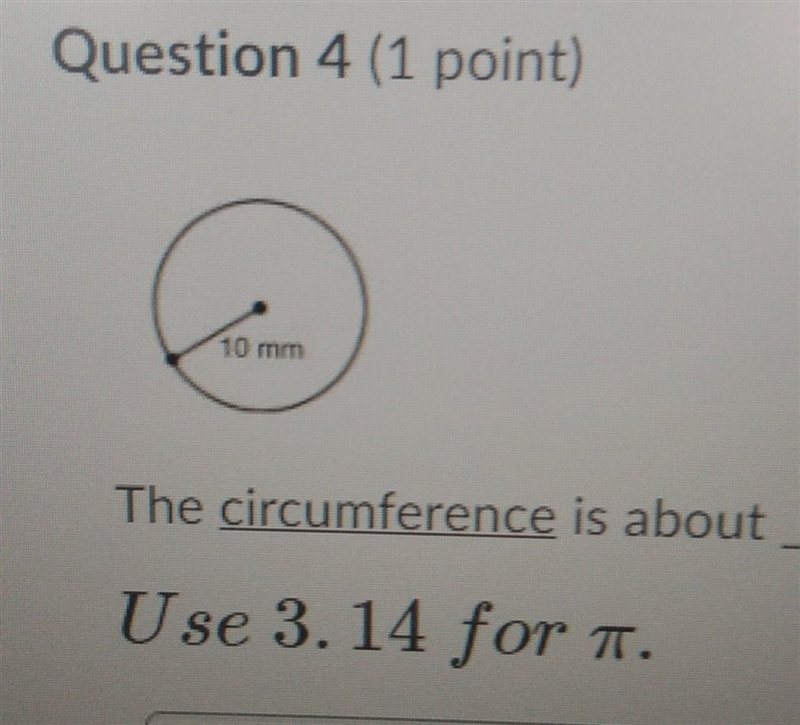 The circumference is about ___ mm. use 3.14 fir pi​-example-1