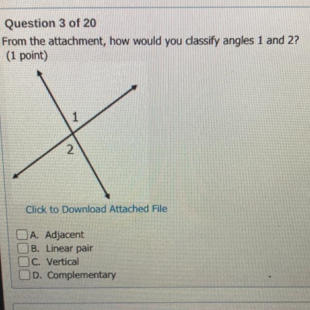 Question 3 of 20 From the attachment, how would you dassify angles 1 and 2? (1 point-example-1