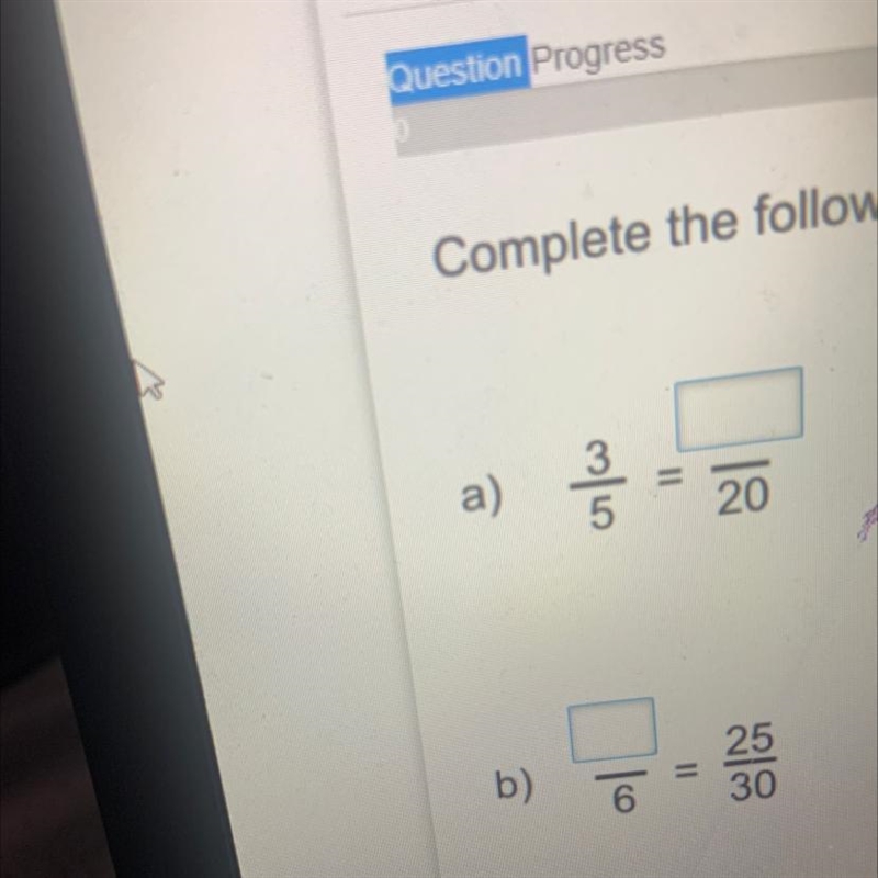 Complete the following a) 3/5 = ./20 b) ./6=25/30-example-1