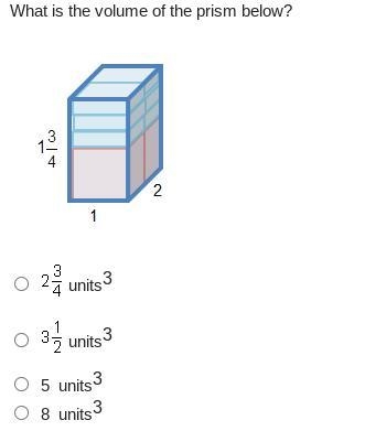 What is the volume of the prism below? A prism has a length of 1, height of 1 and-example-1