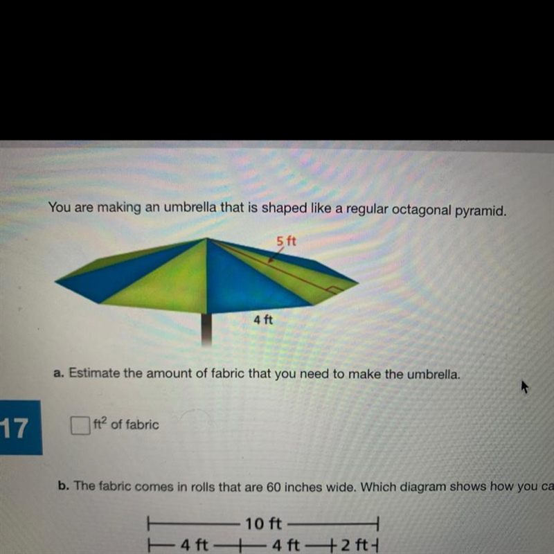 You are making an umbrella that is shaped like a regular octagonal pyramid. Estimate-example-1