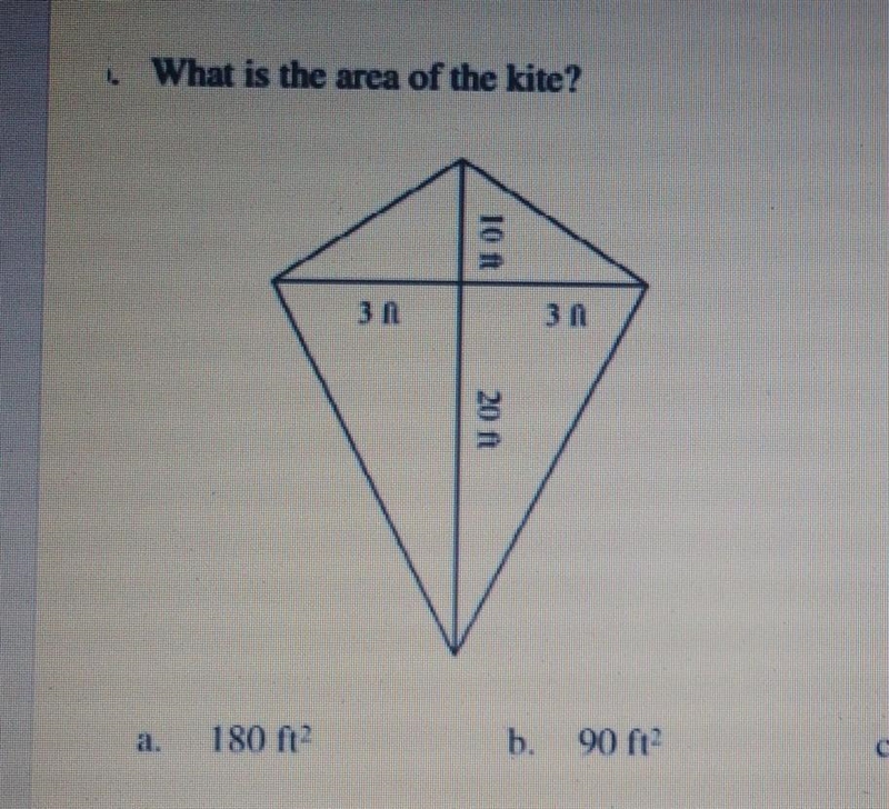 Please help- What is the area of the kite? 30 20 ft a. 180 f12 b. 90 f1? 72 ft2 d-example-1