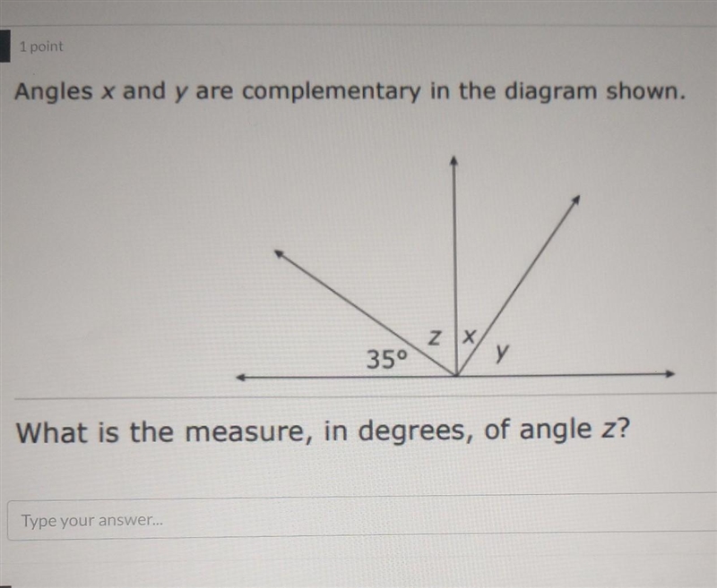 5 1 point > 키 Angles x and y are complementary in the diagram shown. 1 2 Z X 3 35° у-example-1