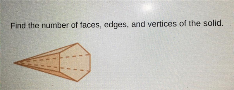 Find the number of faces, edges, and vertices of the solid. Please help me with this-example-1