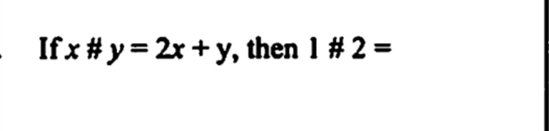 If x # y = 2x + y, then 1 # 2 =-example-1