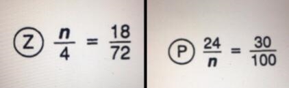 P- 24/n = 30/100 What’s N? Z- n/4 = 18/72 What’s N?-example-1