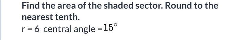 URGENT Find the area of the shaded sector. Round to the nearest tenth. r = 6 central-example-1