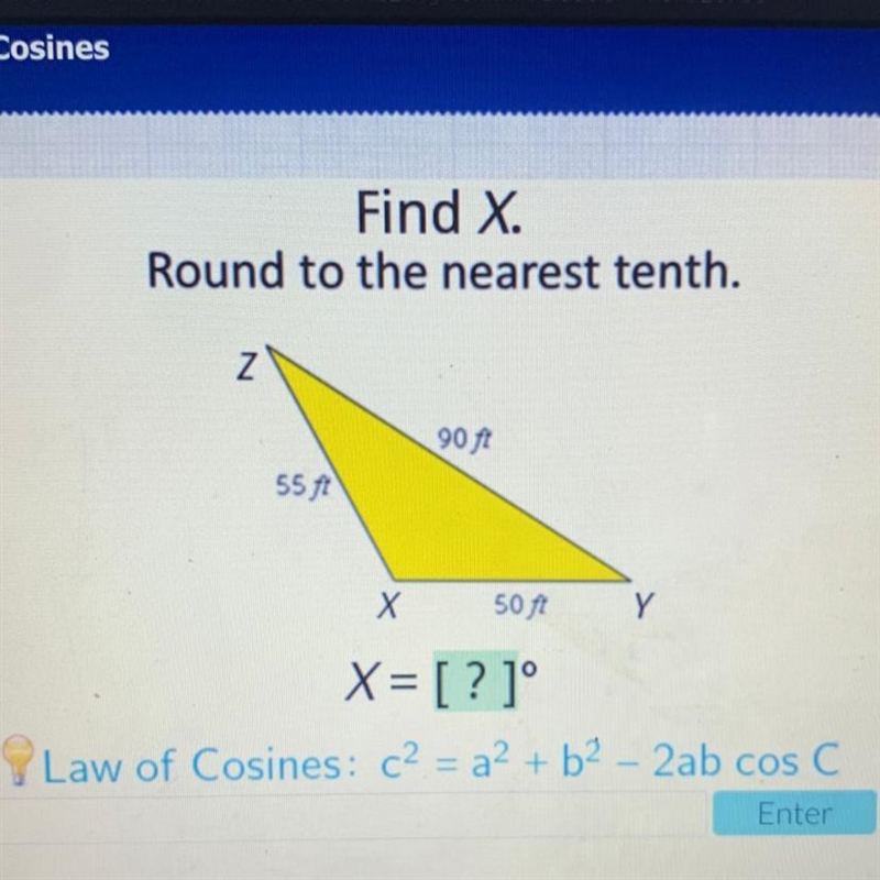 Find X. Round to the nearest tenth. Z 90 ft 55 ft Х 50 ft Y X= [?]° Law of Cosines-example-1