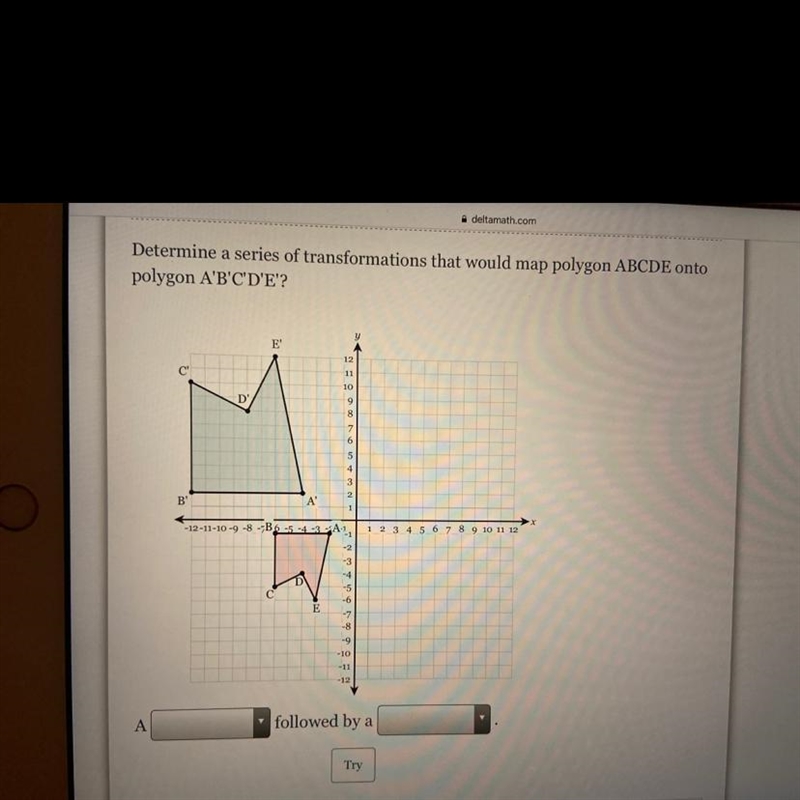 Determine a series of transformations that would map polygon ABCDE onto polygon A-example-1