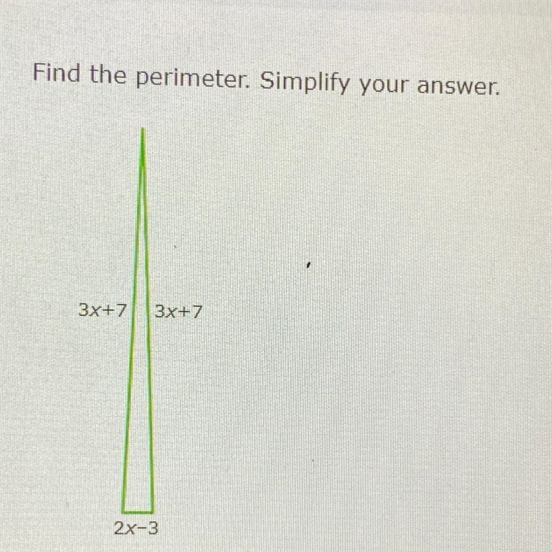 Find the perimeter. Simplify your answer. 3x+7 3x+7 2x-3-example-1