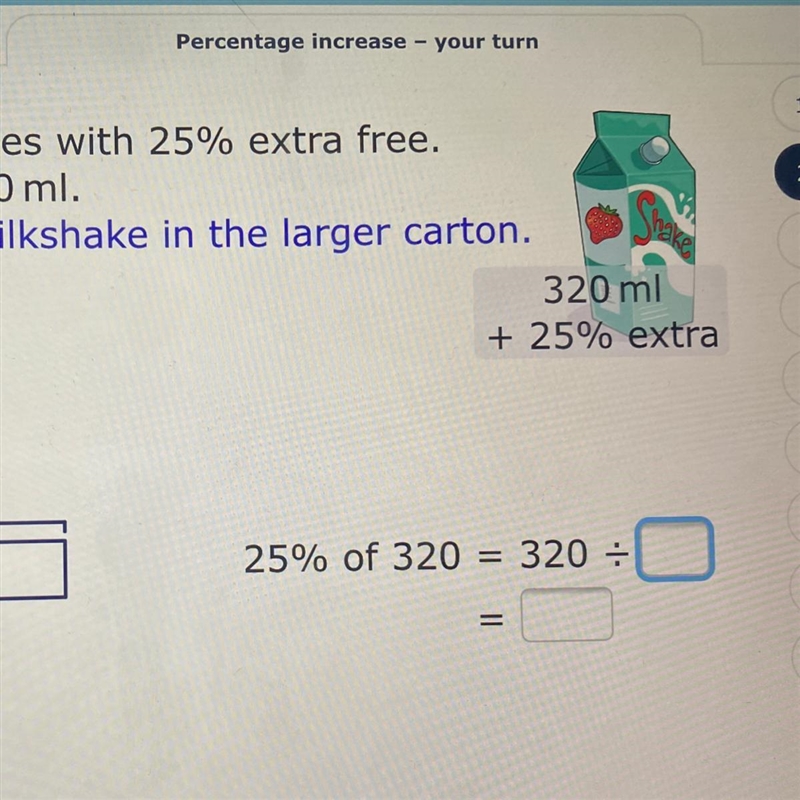 A carton of milkshake comped with 25% extra free. A normal size carton is 320ml calculate-example-1