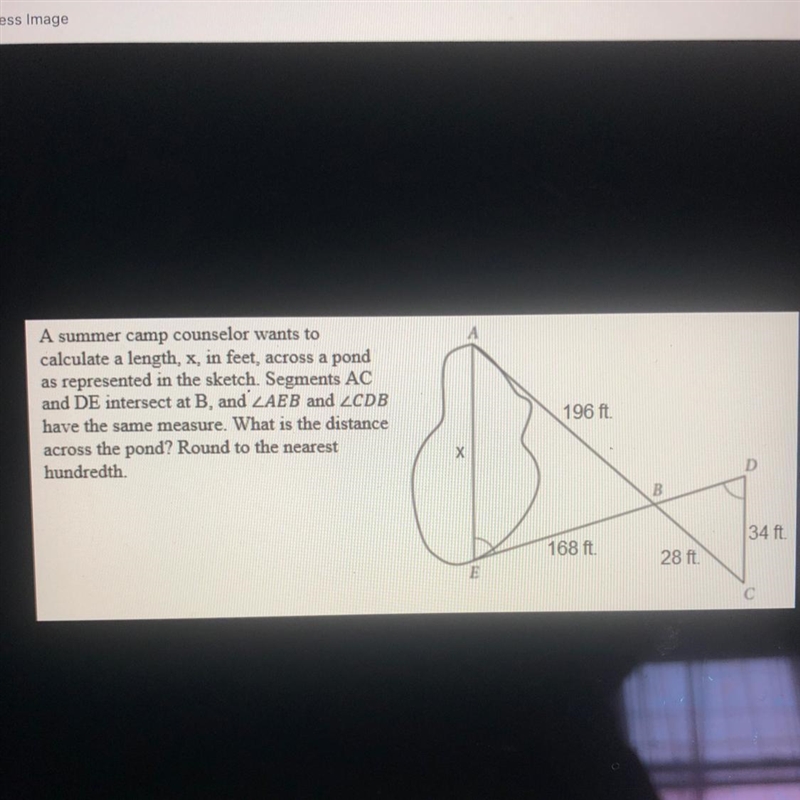 Plz help!!! A summer camp counselor wants to calculate a length, x, in feet, across-example-1