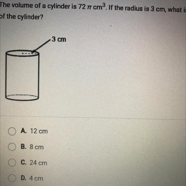 The volume of a cylinder is 72 cm. If the radius is 3 cm, what is the height of the-example-1