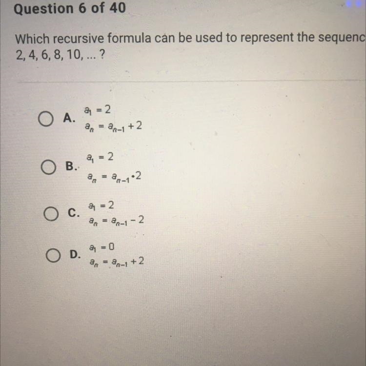 Which recursive formula can be used to represent the sequence 2,4,6,8,10.... ? a b-example-1