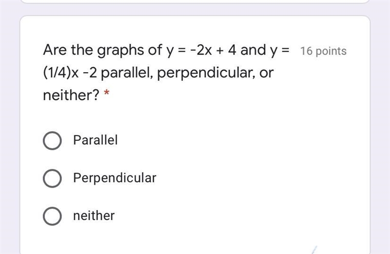 Are the graphs of y = -2x + 4 and y = (1/4)x -2 parallel, perpendicular, or neither-example-1