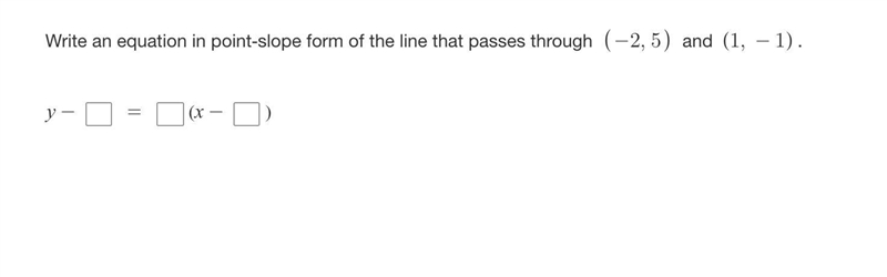 HELP ASAP PLEASE! I need to write an equation in point-slope form of the line that-example-1