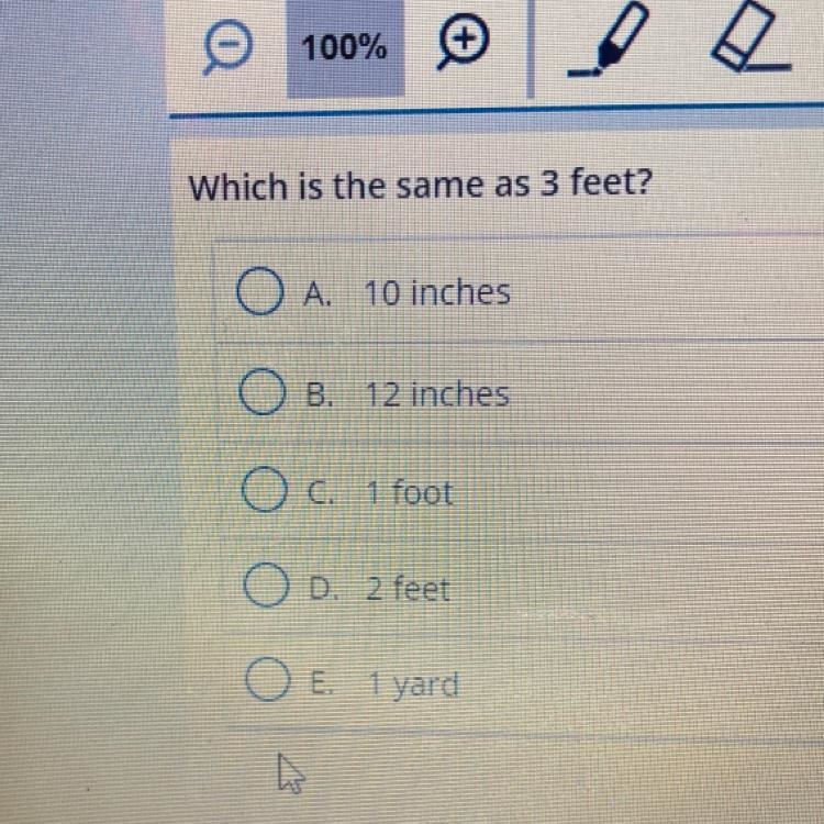 Which is the same as 3 feet? A. 10 inches O B. 12 inches O c. 1 foot O D. 2 feet O-example-1