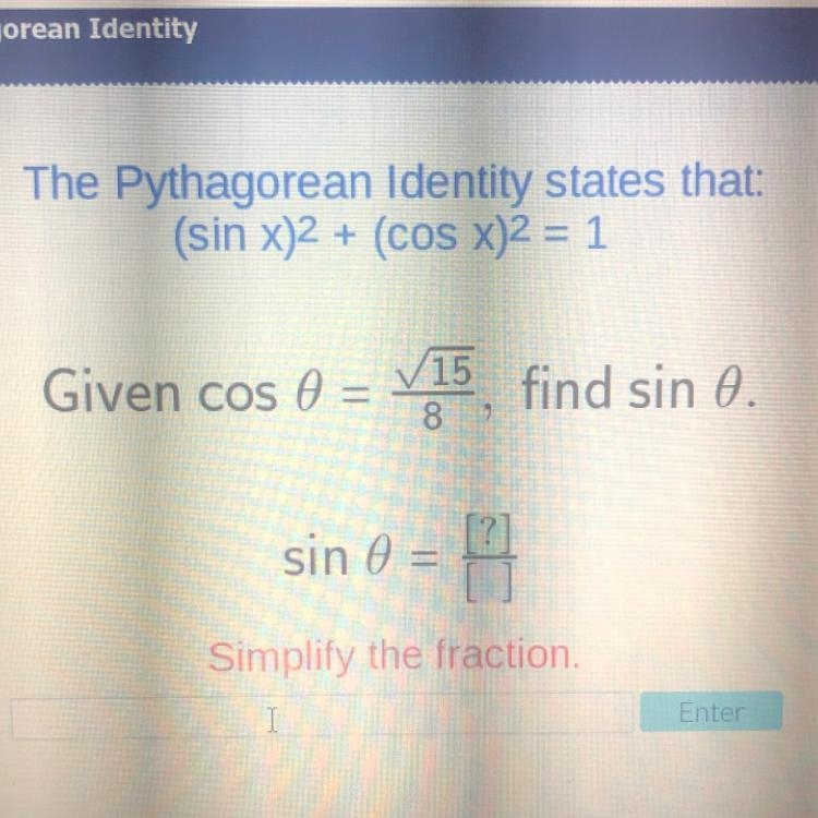 Please please help! The Pythagorean Identity states that: (sin x)2 + (cos x)2 = 1 Given-example-1